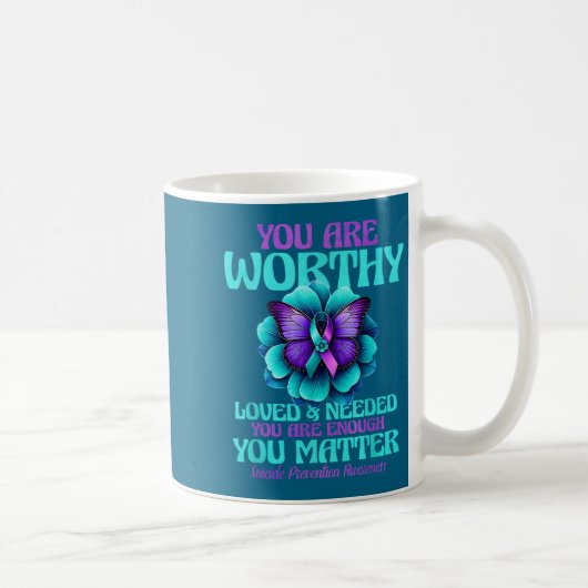 You Are Worthy You Are Loved You Are Needed  コーヒーマグカップ (右)