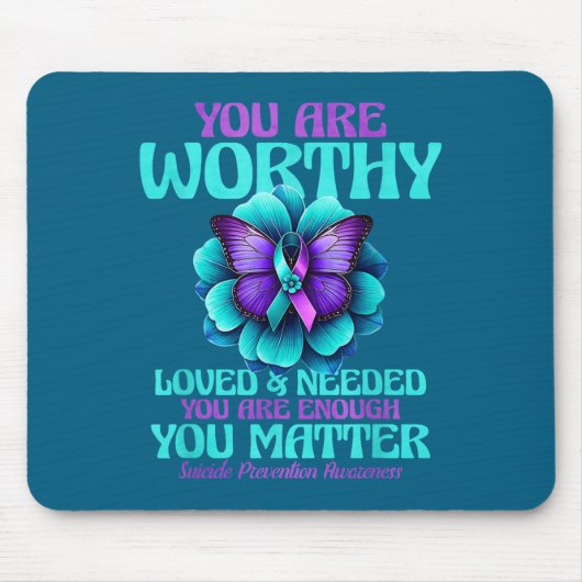 You Are Worthy You Are Loved You Are Needed  マウスパッド (正面)