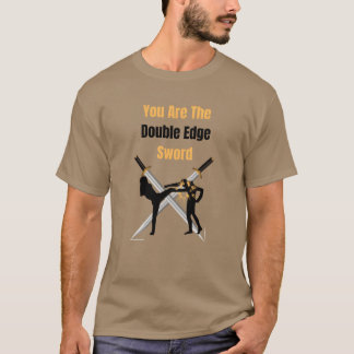 You Arehe Double Edge Sword family Tシャツ