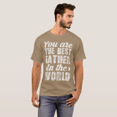 You Arehe Father Inhe World最高の forパパDaddy Ret Tシャツ (正面フル)