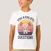 You Axolotlの質問 Tシャツ (正面)