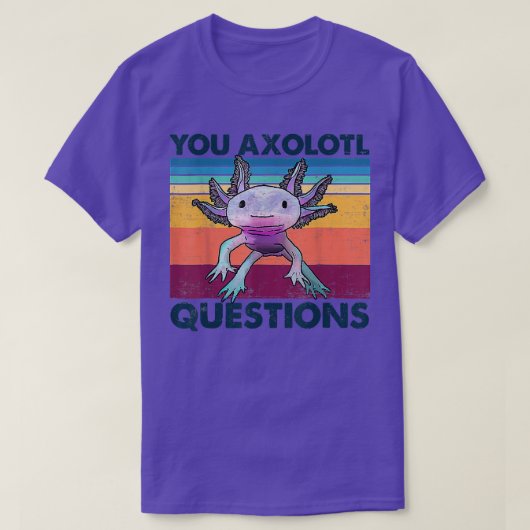You Axolotl質問かわいいヴィンテージAxolotlかわいい Tシャツ (デザイン正面)