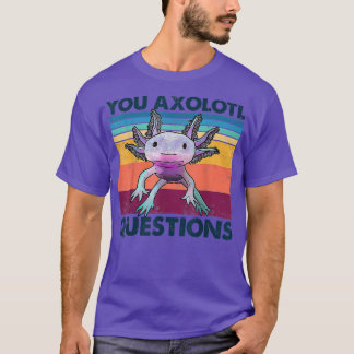 You Axolotl質問かわいいヴィンテージAxolotlかわいい Tシャツ