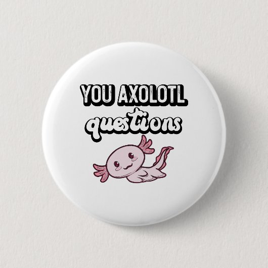 You Axolotl質問レトロ90sかわいいAxolotl 缶バッジ (正面)