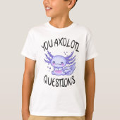 You axolotl questions tシャツ (正面)