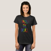 You B You Lgbtqレインボーフラッグゲイプライドアリー誇りを持った Tシャツ (正面フル)