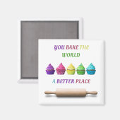 You Bake the World a Better Place マグネット (正面/裏面)