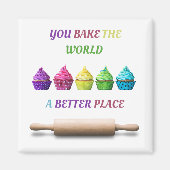 You Bake the World a Better Place マグネット (正面)