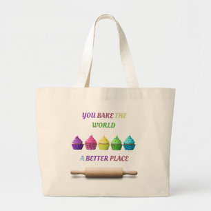 You Bake the World a Better Place ラージトートバッグ