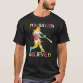 You Batter Believe It Baseball Batter Pun Present Tシャツ (正面)