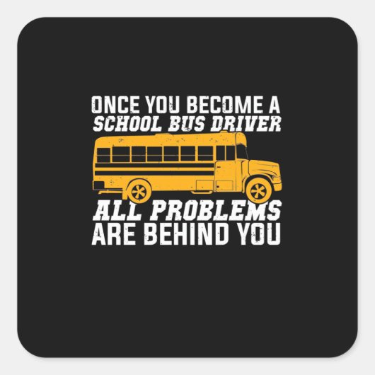 You Become A School Bus Driver スクエアシール (正面)