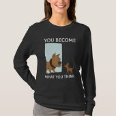 You Become What You Think Everything Is Mindset Pu Tシャツ (正面)