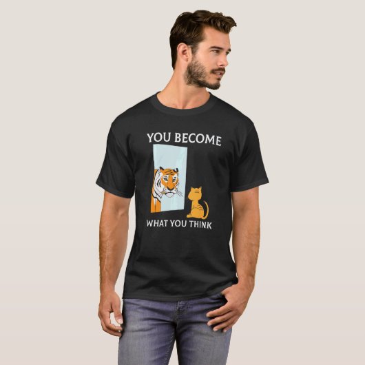 You Become What You Think Everything Is Mindset Ti Tシャツ (正面フル)