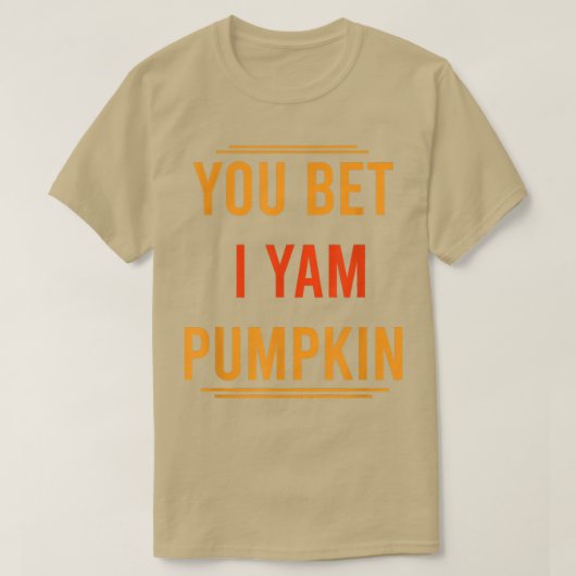 you Bet I Yam Pumpkin  You Bet I Yam Couple's Than Tシャツ (デザイン正面)