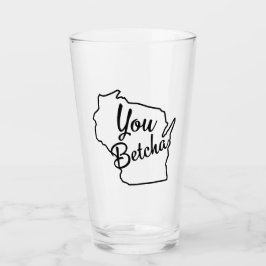 You Betcha Wisconsin Beer Glass タンブラーグラス