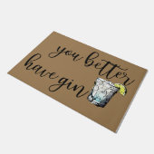 You Better Have Gin Doormat, Funny Drink Doormat ドアマット (アングル)