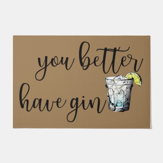 You Better Have Gin Doormat, Funny Drink Doormat ドアマット (正面)