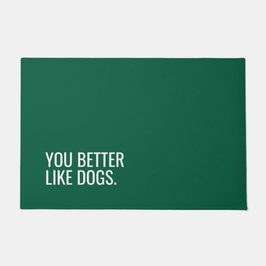 「You Better Like Dogs」犬の玄関マット おもしろい ドアマット (正面)