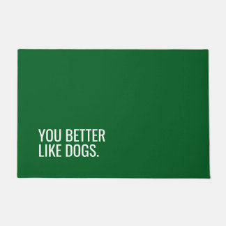 「You Better Like Dogs」犬の面白いドアマット ドアマット