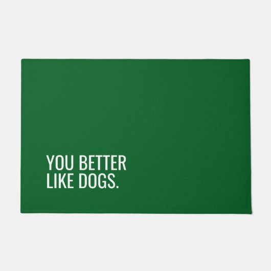 「You Better Like Dogs」犬の面白いドアマット ドアマット (正面)