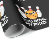 You Bowl My Mind おもしろいボーリングプンダークBG ラッピングペーパー (ロールコーナー)