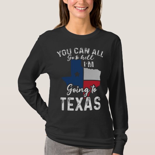 You Can All Go To Hell I'm Going To Texas Flag Vin Tシャツ (正面)