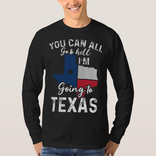 You Can All Go To Hell I'm Going To Texas Flag Vin Tシャツ (正面)