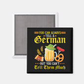You Can Always Tell A German But You Can't Tell Th マグネット (正面/裏面)