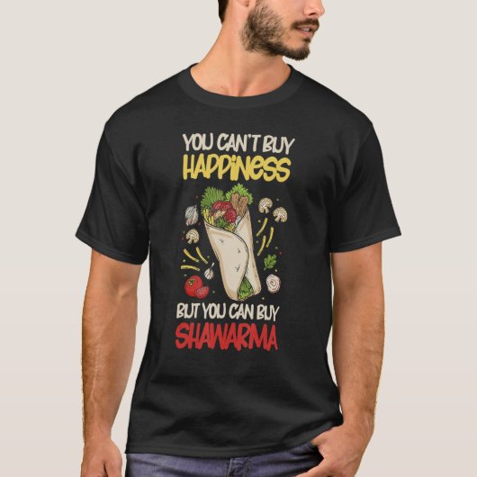 You Can Buy Shawarma Eastern Dish Shawarma Tシャツ (正面)