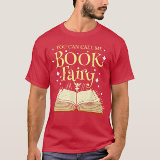 You Can Call Me Book Fairy Librarian Tシャツ
