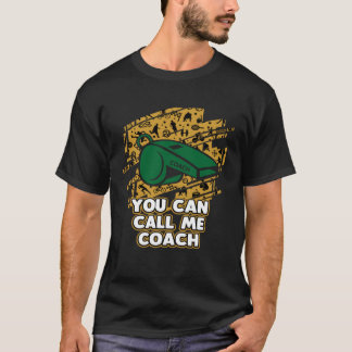You Can Call Me Coach Sayings Coaching Quotes Ment Tシャツ