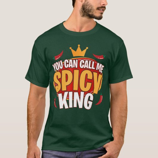 You Can Call Me Spice King Chili Spicy Food Spice  Tシャツ (正面)