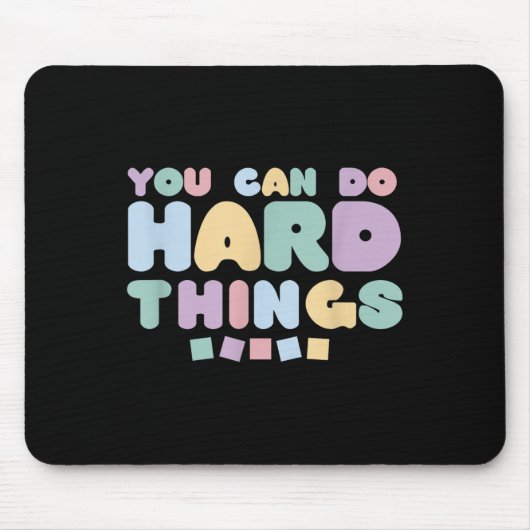 You Can Do Hard Things Insrational Quotes Motivati マウスパッド (正面)