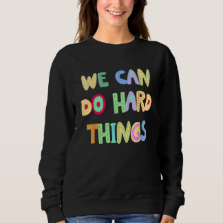 You Can Do Hard Things Motivational Inspiration Sc スウェットシャツ