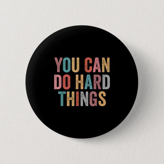 You Can Do Hard Things Motivational Quote Teacher 缶バッジ (正面)