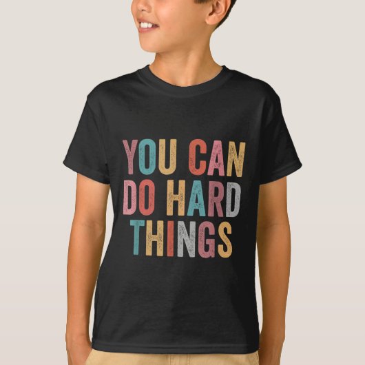 You Can Do Hard Things Motivational Quote Teacher  Tシャツ (正面)