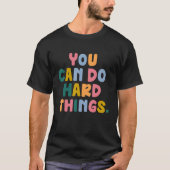 You Can Do Hard Things Tシャツ (正面)