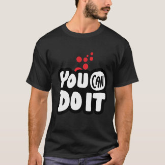 You Can Do It Tシャツ