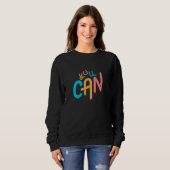 You Can Do This You Can Be Anything You Can Start スウェットシャツ (正面フル)