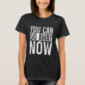 You Can Go Away Now     Tシャツ (正面)