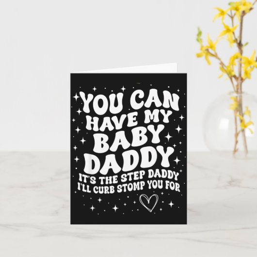 You Can Have My Baby Daddy It's The Step Daddy I'l カード (黄色い花)