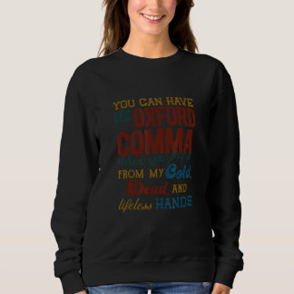 You Can Have My Oxford Comma  Comma Grammar Teache スウェットシャツ