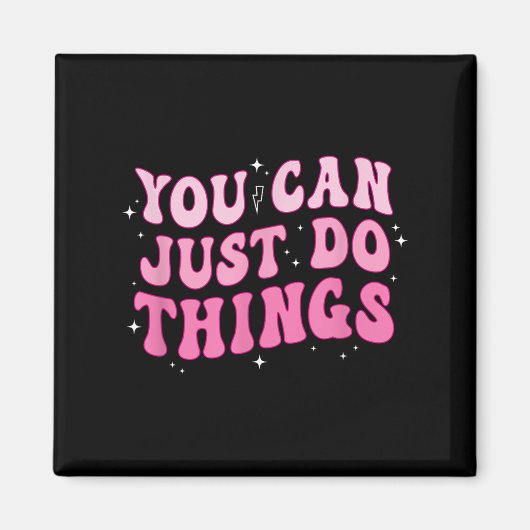 You Can Just Do Things - Motivational  マグネット (正面)