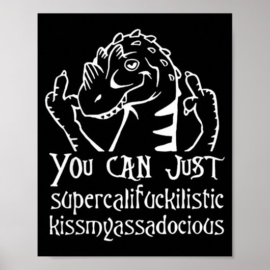 You Can Just Supercalifragilistic Kissmyadocious  ポスター (正面)