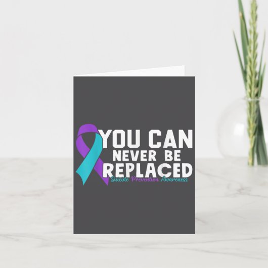 You Can Never Be Replaced Suicide Prevention Aware カード (正面)