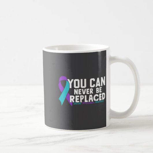You Can Never Be Replaced Suicide Prevention Aware コーヒーマグカップ (右)
