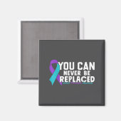 You Can Never Be Replaced Suicide Prevention Aware マグネット (正面/裏面)
