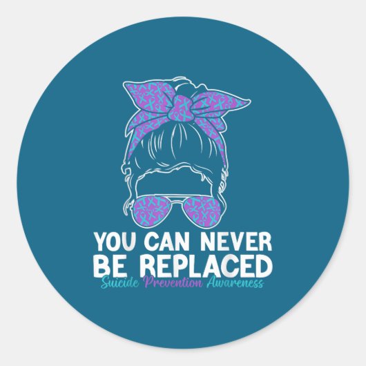 You Can Never Be Replaced Suicide Prevention Aware ラウンドシール (正面)