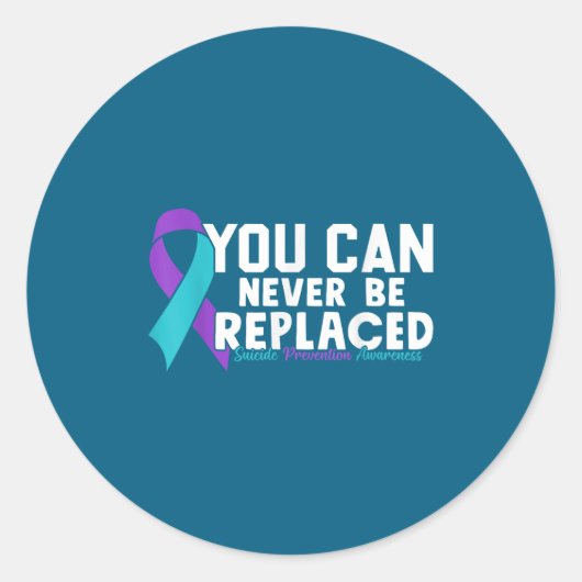 You Can Never Be Replaced Suicide Prevention Aware ラウンドシール (正面)