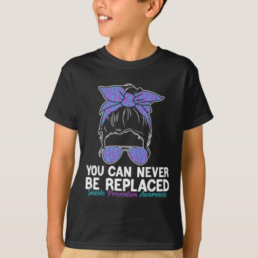 You Can Never Be Replaced Suicide Prevention Aware Tシャツ (正面)